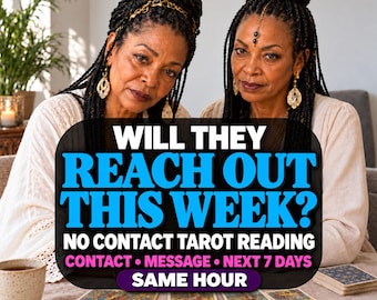 May include: Two individuals with braided hair wearing cream-colored tops and gold jewelry. Text overlay reads: WILL THEY REACH OUT THIS WEEK? NO CONTACT TAROT READING, CONTACT, MESSAGE, NEXT 7 DAYS, SAME HOUR. Tarot cards are spread on the table.