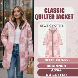 May include: A pink and white quilted jacket with a hood, worn by a person. The jacket has a checkerboard pattern and is part of a sewing pattern. The text on the image reads "CLASSIC QUILTED JACKET" and "SEWING PATTERN".