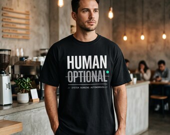 Human Optional T-Shirt | AI Automation Culture | Minimalist Techwear | Developer Streetwear | Brutalist Typography | Future of Work
