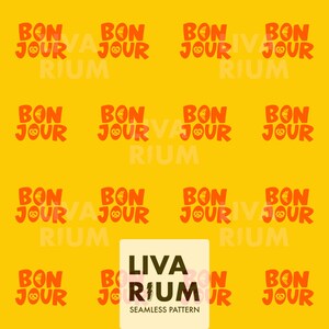 May include: Seamless pattern with the words "BON JOUR" in orange, repeated across a yellow background. The design includes the text "LIVA RIUM" and "SEAMLESS PATTERN" in a white rectangle.