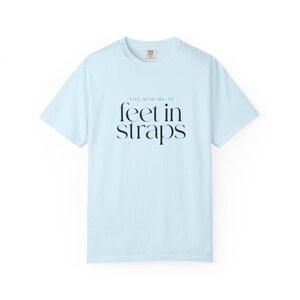 You Had Me At Feet In Straps Tee | Reformer Pilates Comfort Colors | Pilates Girl Gift image 9