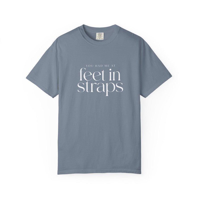 You Had Me At Feet In Straps Tee | Reformer Pilates Comfort Colors | Pilates Girl Gift image 10