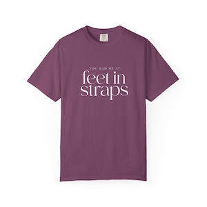 You Had Me At Feet In Straps Tee | Reformer Pilates Comfort Colors | Pilates Girl Gift image 13