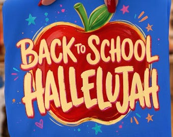 Back To School Hallelujah PNG, First Day Of School Design, Preppy 1st 2nd 3rd 4th Grade Apple Graphic, Prek Elementary Kindergarten Shirt
