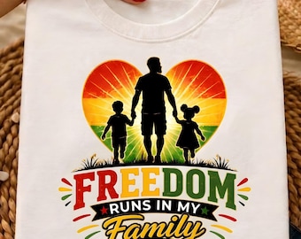 Juneteenth PNG Fathers Day Shirt Design, Freedom Runs In My Family Dad Shirt PNG, Black Father Kids Sublimation PNG, Melanin Dad Pride Shirt