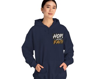 Hope Without Faith Hoodie | Inspirational Quote, Silhouette Mountain Design