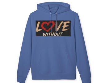 Love Without Respect Hoodie | Quote Graphic, Broken Heart Design, Inspirational