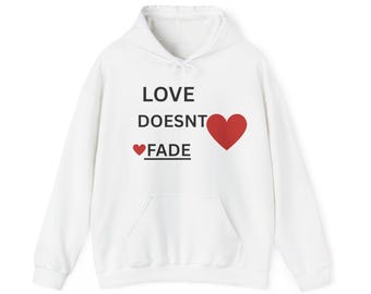 Love Doesn't Fade Hoodie | Heart Typography Pullover