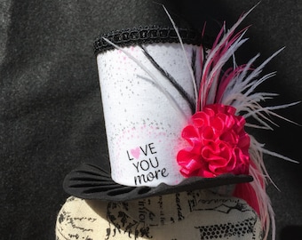 I Love You More Mad Hatter Mini Top Hat for Wedding. Dress Up, Birthday, Tea Party or Photo Prop