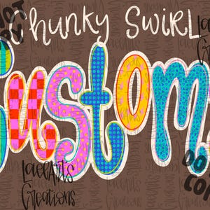 May include: A digital graphic design featuring the text Chunky Swirl Customs in a playful, multi-colored font. Each letter displays a unique pattern, including checkered, polka dot, and leopard print designs in bright pink, blue, yellow, and green.