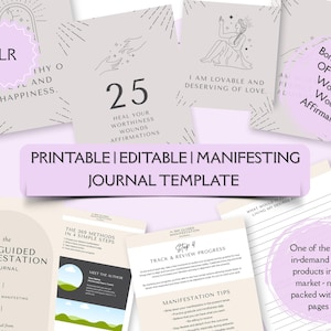 May include: A collection of printable and editable manifesting journal templates. The design features light gray pages with black text and illustrations. The text includes "25 Heal Your Worthiness Wounds Affirmations" and "I am lovable and deserving of love."
