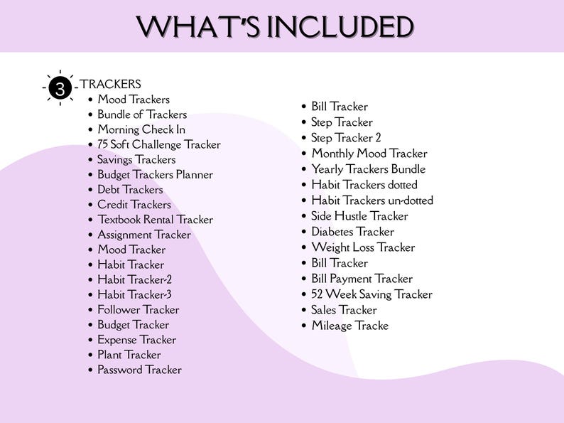 Op de afbeelding: Een lijst met trackers wordt weergegeven op een witte achtergrond met een lichtpaars ontwerp. De tekst "WHAT'S INCLUDED" staat bovenaan. De lijst bevat stemmingsvolgers, gewoontesvolgers, budgetvolgers en meer. Een zon-icoon met het nummer 3 staat bovenaan.