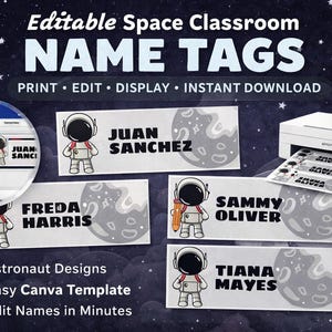 May include: An image showcasing editable space classroom name tags. The design features astronaut illustrations and a moon graphic. The text includes "Editable Space Classroom NAME TAGS" and instructions to print, edit, display, and download. A printer, scissors, and pencils are also visible.