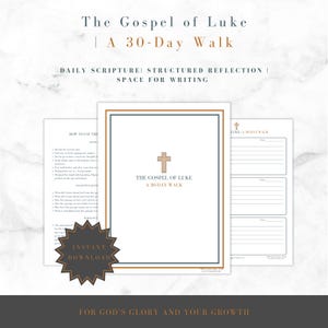 Könnte beinhalten: Druckbare Seiten mit dem Titel "The Gospel of Luke | A 30-Day Walk" mit Platz zum Schreiben, strukturierter Reflexion und täglicher Schrift. Das Design zeigt ein Kreuz und Text in einem minimalistischen Stil.