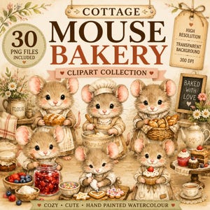 Op de afbeelding: Een digitale clipartcollectie getiteld COTTAGE MOUSE BAKERY met 30 PNG-bestanden. De afbeelding toont zes geïllustreerde muizen in schorten die bakken met brood, een pot jam, cupcakes en een taart. Tekst bevat onder andere HIGH RESOLUTION.