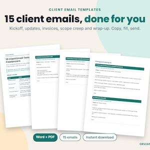 May include: A digital product featuring 15 client email templates for freelancers. The document includes text titled Client Email Templates, 15 client emails, done for you, and lists email categories like kickoff and invoices.