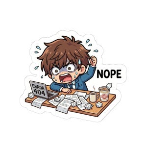 Kawaii Panic Office Worker Sticker | NOPE Mood, Error 404 Burnout, Funny Stressed Anime Vinyl Sticker