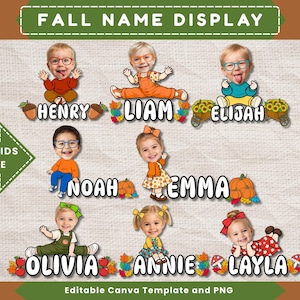 May include: A digital graphic set titled FALL NAME DISPLAY featuring eight cartoon children with customizable faces, each paired with a name and autumn-themed elements like pumpkins, acorns, and leaves. A green arrow points to the text ADD KIDS FACE.