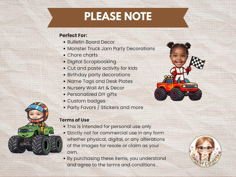 Peut inclure: Graphique num&eacute;rique avec le texte "PLEASE NOTE" dans une banni&egrave;re marron. Le graphique comprend des illustrations d'enfants dans des monster trucks et une liste d'utilisations, y compris la d&eacute;coration de tableaux d'affichage et les cadeaux de f&ecirc;te. L'image comprend &eacute;galement les conditions d'utilisation.