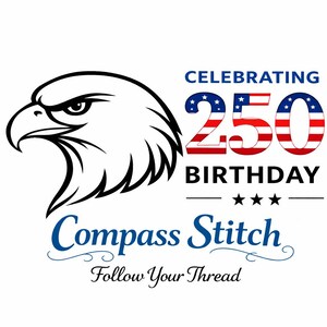May include: A black and white illustration of an eagle's head with the text "Celebrating 250 Birthday" in red, white, and blue. Below, the text "Compass Stitch" and "Follow Your Thread" are in blue.