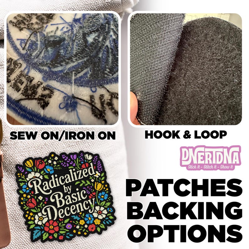 Pode incluir: Imagem mostrando op&ccedil;&otilde;es de suporte de patch: costurar/passar a ferro e velcro. Um patch colorido com o texto "Radicalized by Basic Decency" &eacute; exibido. A imagem tamb&eacute;m apresenta a marca "DNERIDNA" e a frase "Stick It - Stitch It - Show It."