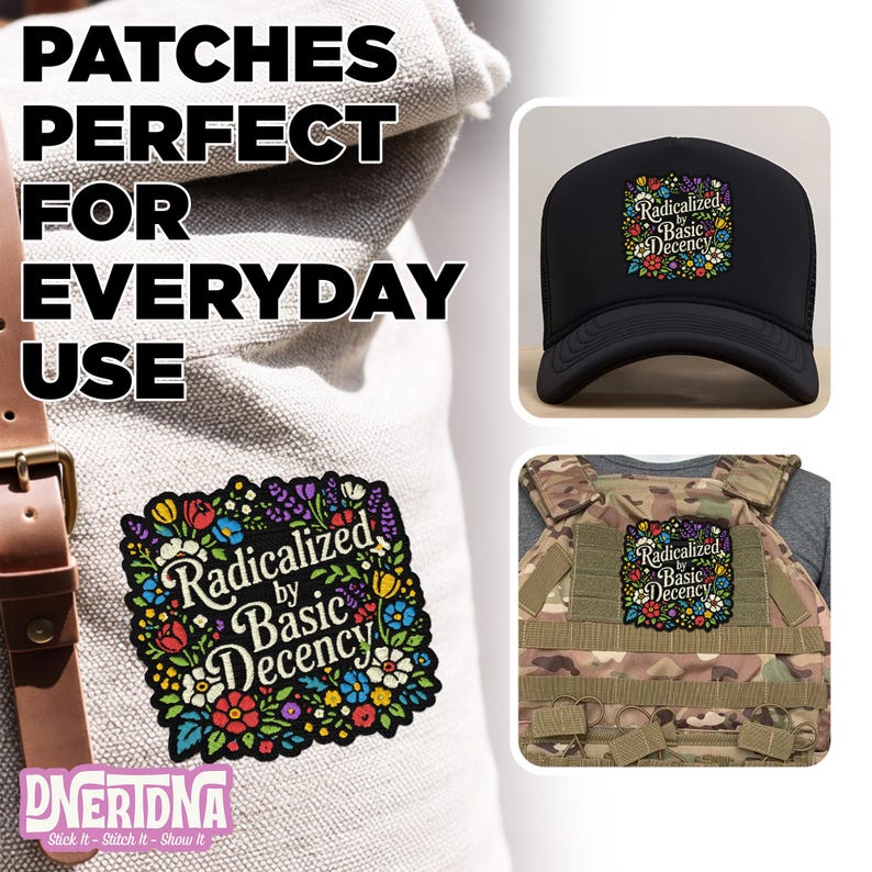 Pode incluir: A imagem mostra patches com o texto "Radicalized by Basic Decency" rodeado por desenhos florais coloridos. Os patches s&atilde;o exibidos em uma mochila, um bon&eacute; preto e um colete camuflado. A imagem tamb&eacute;m inclui o texto "PATCHES PERFECT FOR EVERYDAY USE".