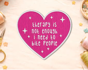 Therapy Is Not Enough I Need Patch, Funny Heart Mental Health Quotes Embroidered Patches for Backpacks, Clothes, Hats, Bags
