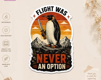 Flight Was Never An Option Penguin Sticker, Funny Dark Humor Sarcastic Decal, Vintage Penguin Meme Gift for Laptop Water Bottle