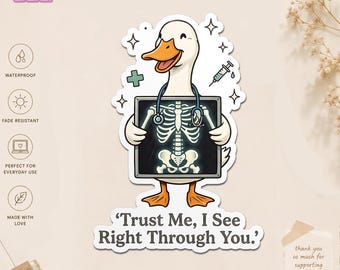 Trust Me I See Right Through You Funny X Ray Tech Goose Sticker, Radiology Humor Gift, Medical Imaging Tech Sticker for Water Bottle Laptop