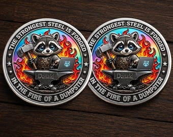 The Strongest Steel Is Forged Coin, Funny Raccoon Dumpster Sarcastic Coin Chip Appreciation Keepsake Gift