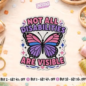 May include: Embroidered patch with the text "NOT ALL DISABILITIES ARE VISIBLE" above a butterfly design. The butterfly has pink, blue, and purple wings. The patch is surrounded by a white border and decorative stars.