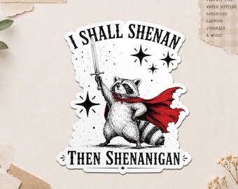 Sticker I Shall Shenan Then Shenanigan, raton laveur drôle citations sarcastiques chaotiques Stickers imperméables pour bouteille d'eau cadeau elle, lui