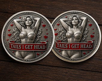 Tails I Get Head Coin, Funny Dark Humor Dating Romantic Couple Coin Chip Appreciation Keepsake Gift