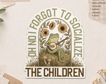 Oh No I Forgot To Socialize The Children Sticker, Funny Frog Homeschool Sarcastic Quotes Waterproof Stickers for Water Bottle Gift Her, Him