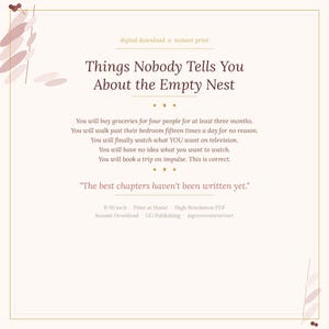 Könnte beinhalten: Ein digitaler Download-Druck mit dem Text Things Nobody Tells You About the Empty Nest, gefolgt von einer Liste humorvoller Beobachtungen über das Leben nach dem Auszug der Kinder und dem Zitat The best chapters haven't been written yet.