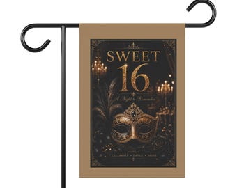May include: A rectangular garden flag featuring a black background with gold text reading SWEET 16 A NIGHT TO REMEMBER and CELEBRATE DANCE SHINE. The design includes a gold masquerade mask, feathers, and chandeliers, all framed by an ornate gold border.