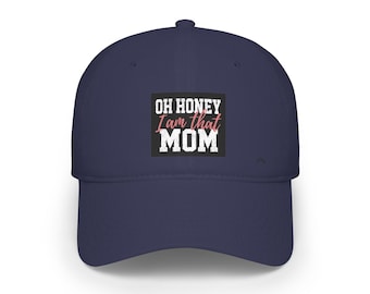 Oh Honey I Am That Mom Cap |