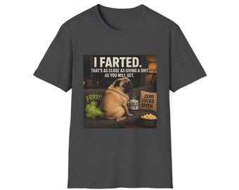 I Farted Pug Shirt | Funny Pug Quote Tee, Humorous Dog Graphic Shirt