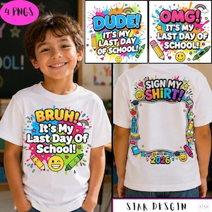 Pode incluir: Uma camiseta branca com o texto "BRUH! It's My Last Day Of School!" em letras coloridas. A camiseta apresenta um emoji sorridente, um arco-íris, lápis e giz de cera. A parte de trás da camiseta diz "Sign My Shirt!" com "Class of 2026".