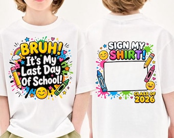 Sista skoldagen Skriv min tröja PNG – Bruh Examensdesign, Barnautograf Signatur T-shirt, Klass 2026 Digital Sublimering