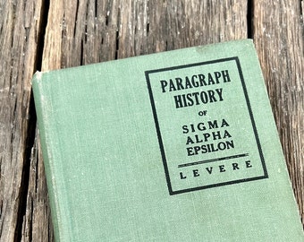 Antique Sigma Alpha Epsilon History Book - 1929 A Paragraph History Of Sigma Alpha Epsilon Book By William Levere