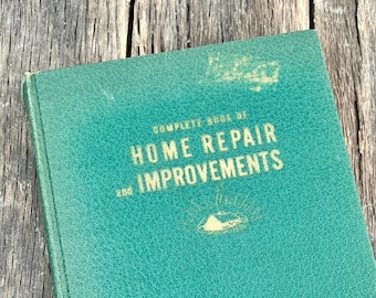 1949 Complete Book Of Home Repair And Improvements - Vintage Illustrated Home Repair Guide