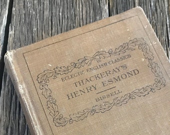 Antique Novel - 1908 Eclectic English Classics Thackeray's Henry Esmond By Walter Bissell - Hardcover Antique Book