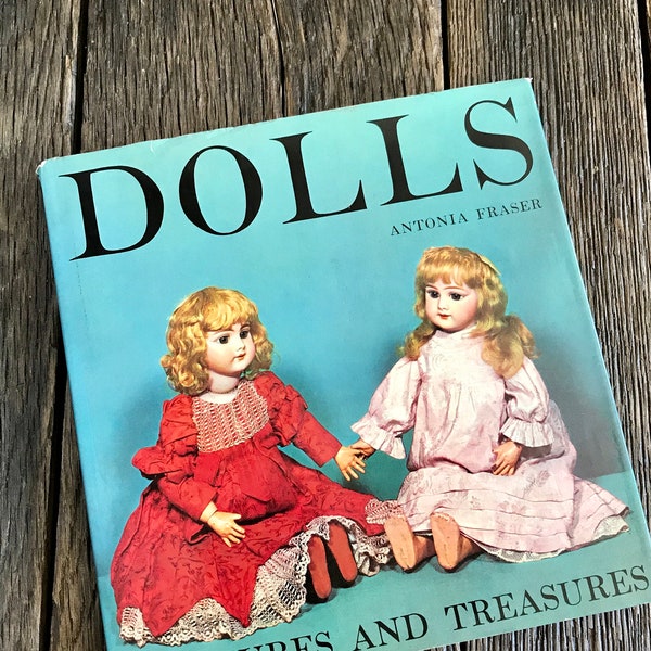 Vintage Dolls Guide Book - 1967 Dolls Pleasures And Treasures Book By Antonia Fraser - Doll Collector Book - Doll History Book