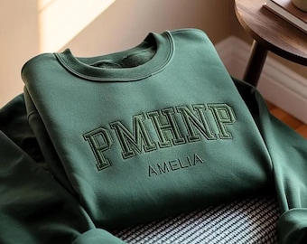 Custom Embroidered Psychiatric Mental Health Nurse Practitioner Sweatshirt, PMHNP Gift, Gifts for Mental Health Professionals