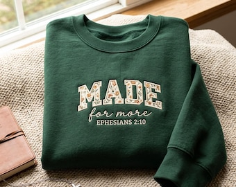Made for More Embroidered Sweatshirt, Ephesians 2:10, Bible Verse Sweatshirt, Christian Gift