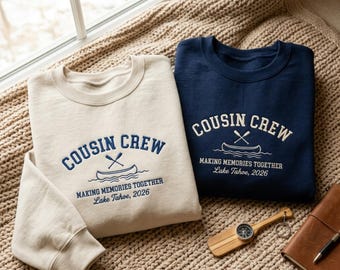 Custom Embroidered Cousin Crew Sweatshirt: Making Memories Lake Tahoe 2026, Family Matching Sweatshirt, Family Vacation Sweatshirt