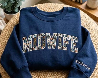 Custom Midwife Embroidered Sweatshirt, Nurse Midwife Gift, Midwife Tshirt, Home Birth Gifts, Midwife Life Shirt
