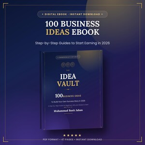 Peut inclure: Un livre numérique intitulé 100 Business Ideas Ebook avec le sous-titre Step-by-Step Guides to Start Earning in 2026. La couverture affiche le texte The Idea Vault, 100 Business Ideas et le nom de l'auteur Muhammad Basit Jahan en doré.