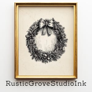 May include: A black and white illustration of a Christmas wreath with a large bow, berries, and ornaments. The wreath is in a gold frame. The text "RusticGroveStudioInk" is at the bottom of the image.